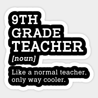 9th Grade Teacher Gift Back To School Idea for Ninth Grade Teacher Sticker